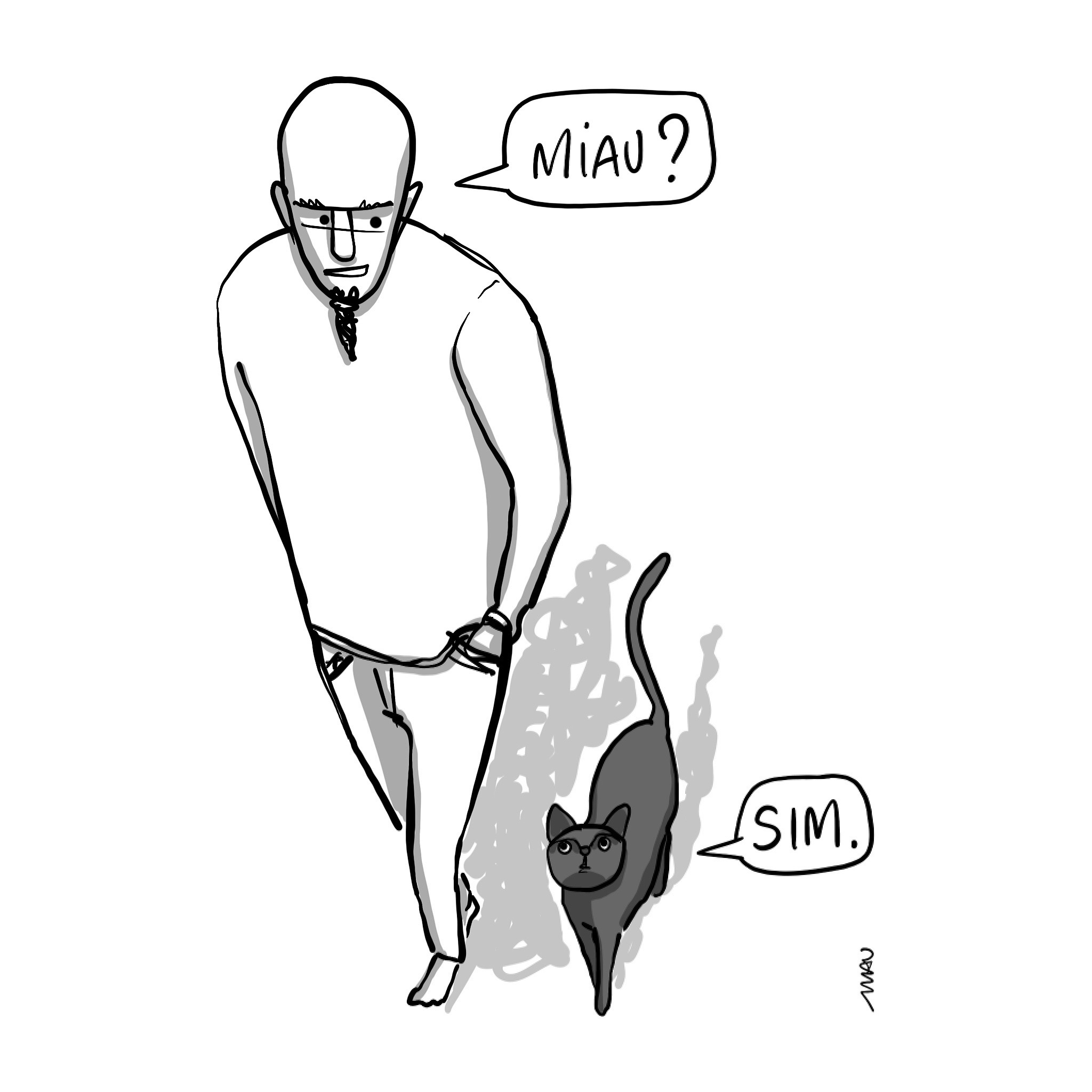 Cartum - um autorretrato caminhando com a Batata, minha mais velha que chegou com a filha pouco antes da pandemia. Eu estou descalço, de calças e camiseta de mangas compridas, sou careca e tenha um cavanhaque longo e trançado. Pergunto para a Batata: Miau? Ela andando ao meu lado, rabo e olhares apontando pra cima responde: Sim.