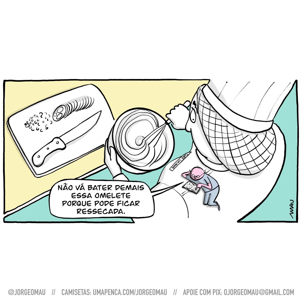 cartum - vista de cima, por sobre os ombros, a chef luciana bate uma omelete. Ela está uniformizada, segura o recipiente com uma das mãos e o fué com a outra. Sobre a bancada há uma tábua de corte, a faca de chef e vegetais picados. Em seu ombro, um pequeno homem está deitado de lado, a pele rosada, lendo uma revista enquanto orienta: não vá bater demais essa omelete porque pode ficar ressecada.