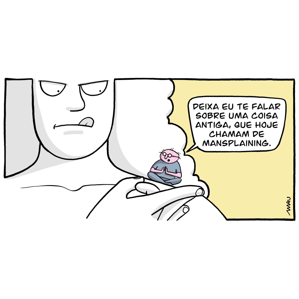 cartum - Uma mulher se prepara para dar um peteleco num pequeno homem rosado, de óculos e vestindo cinza, que está sentado, com as pernas cruzadas, em seu ombro. Ele está anunciando: deixa eu te falar sobre uma coisa antiga, que hoje chamam de mansplaining.