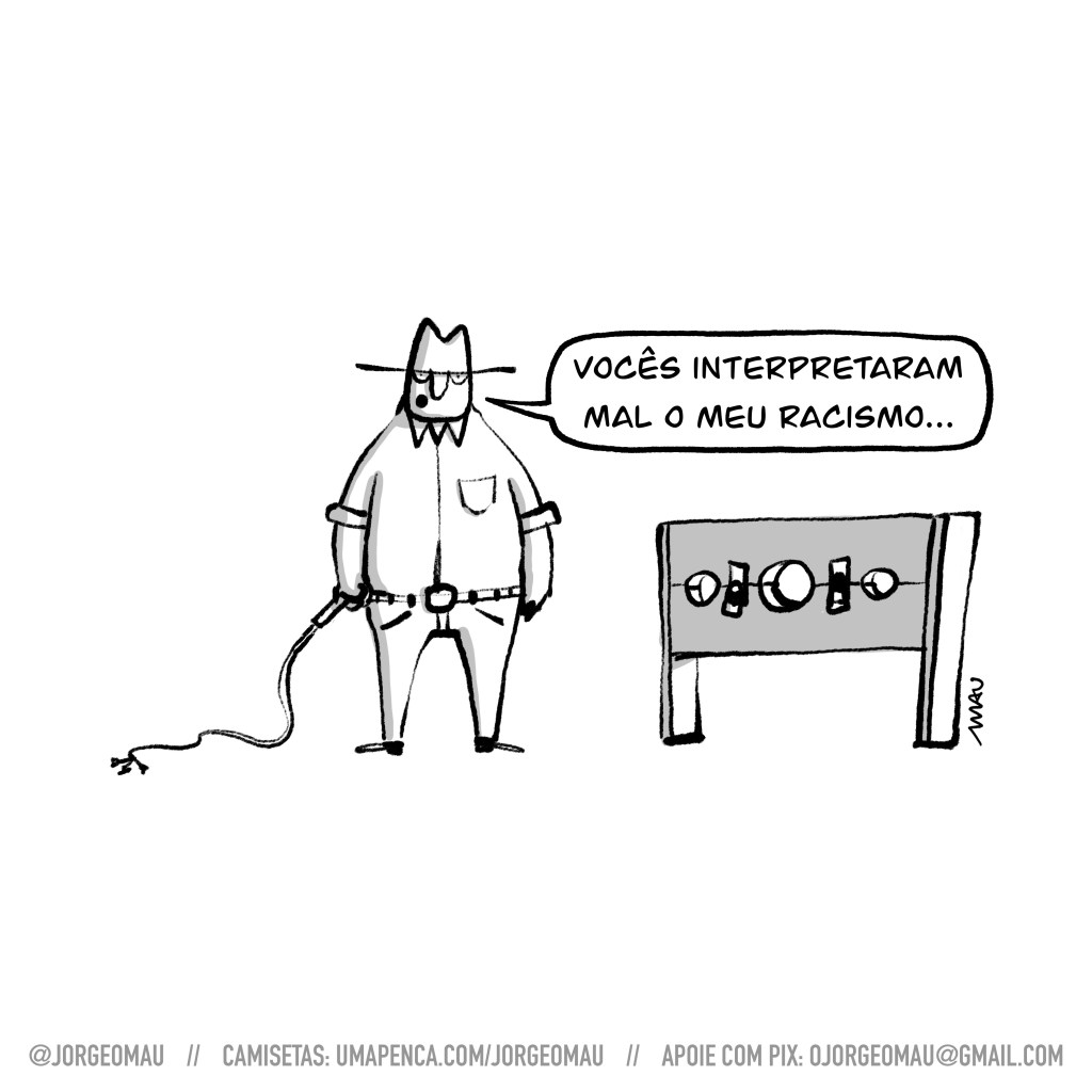 charge - Um fazendeiro, chapéu, camisa de botões com as mangas arregaçadas é um chicote numa das mãos, está ao lado de uma algema de madeira, dessas que prendem pelas mãos e pescoço. Ele diz: Vocês interpretaram mal o meu racismo…