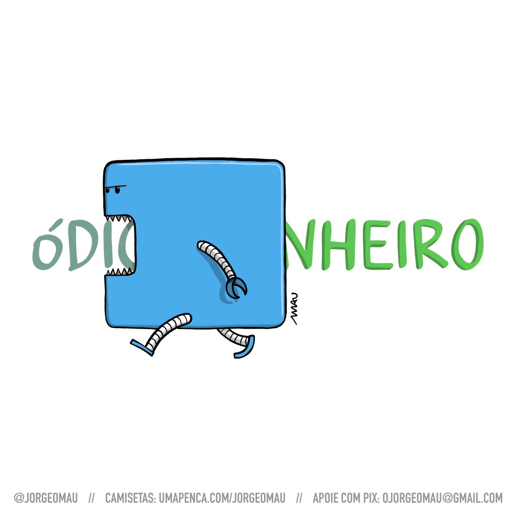 charge - um robô quadrada caminha com a boca aberta e por ela entra a palavra “ódio”. Na mesma direção da boca, atrás do robô, sai a palavra dinheiro.