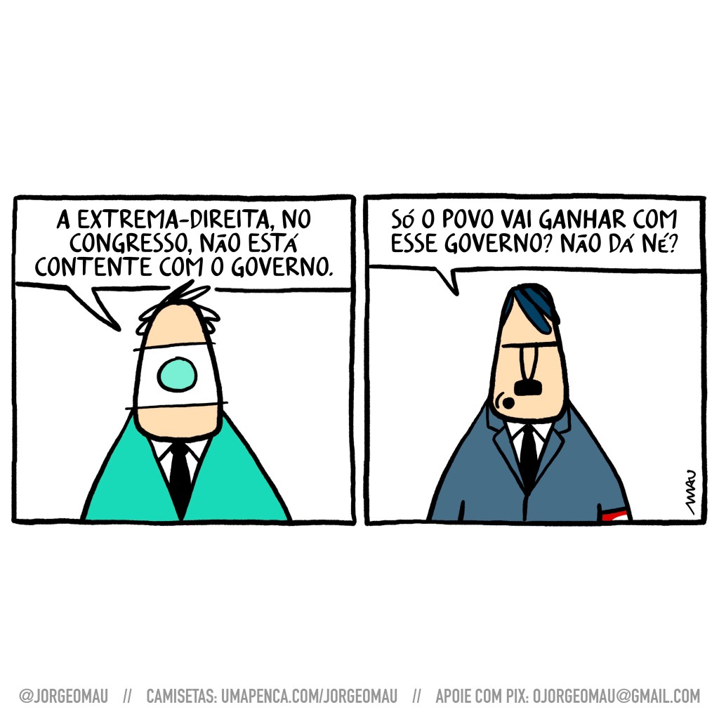 charge em dois quadros - 1º quadro, o apresentador de um olho só do telejornalien anuncia: a extrema-direita, no congresso, não está contente com o governo. 2º quadro, um homem de terno, faixa vermelha no braço e bigodinho de hitler, comenta: só o povo vai ganhar com esse governo? não dá né?