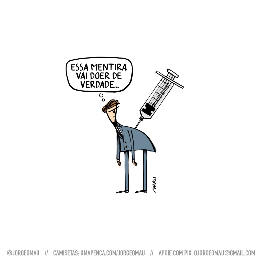 charge - bolsonaro, arqueado para frente, olhando uma enorme seringa espetada em suas costas, pensando: essa mentira vai doer de verdade…
