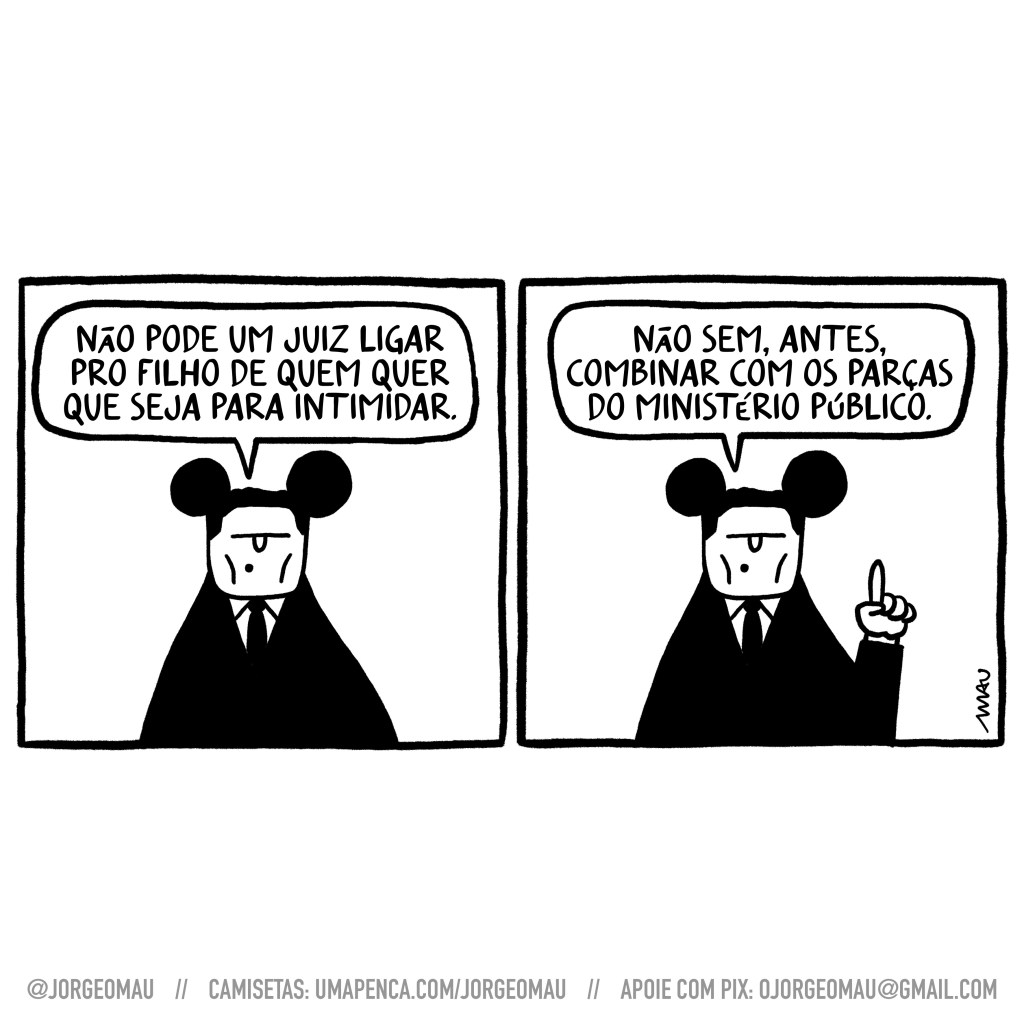 charge em dois quadros - 1º quadro, serjo, vestindo terno e suas orelhas de rato, diz: não pode um juiz ligar pro filho de quem quer que seja para intimidar. 2º quadro, e conclui: não sem, antes, combinar com os parças do ministério público.
