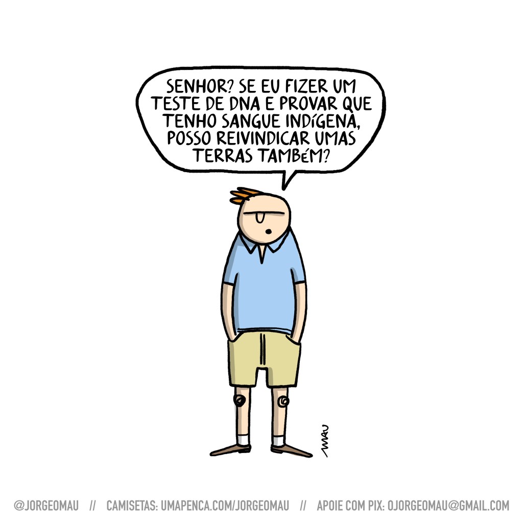 charge sobre meme - o rapaz, ruivo, vestindo uma polo, bermuda e mocassim com meias, pergunta: senhor? se eu fizer um teste de DNA e provar que tenho sangue indígena, posso reivindicar umas terras também?