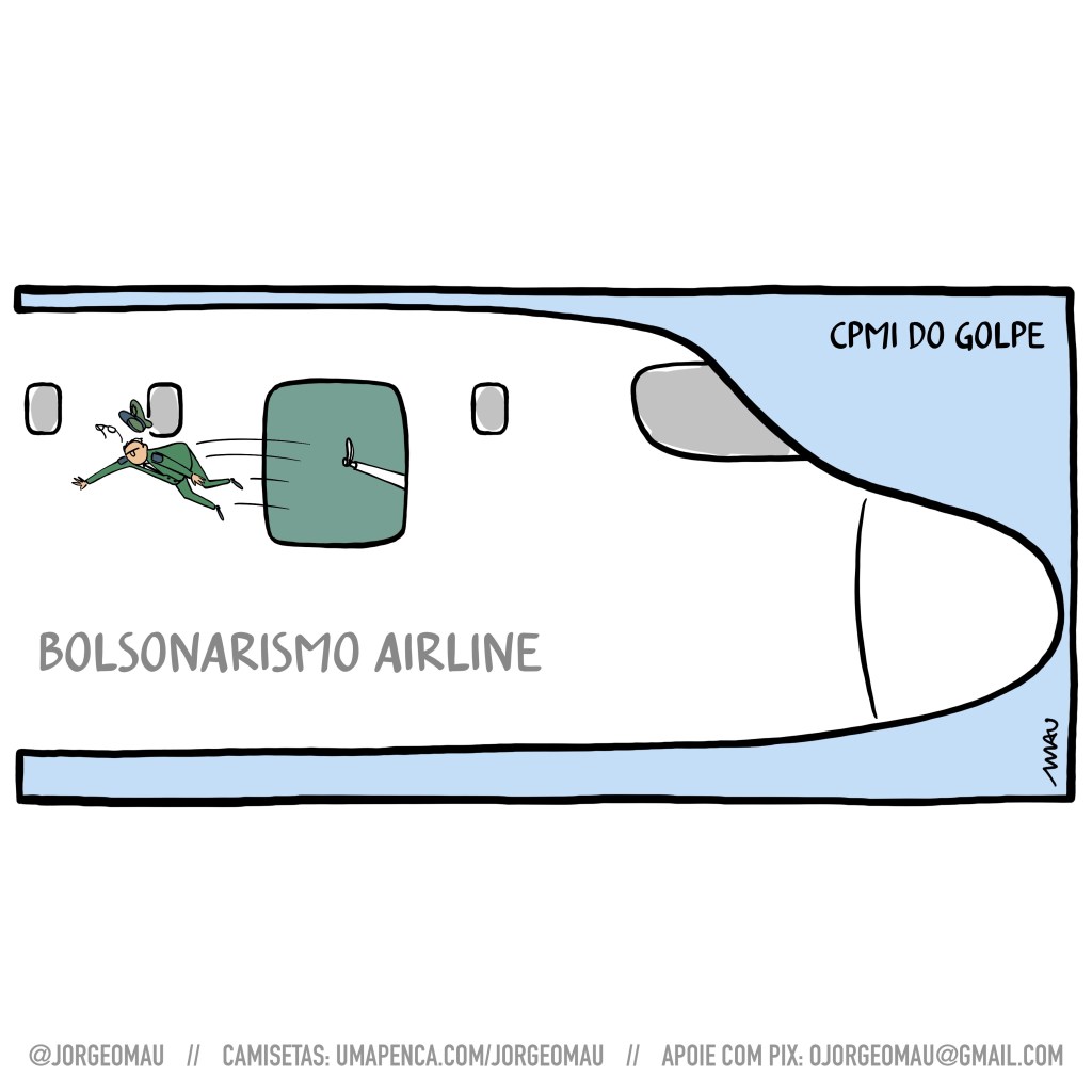 charge - um avião está voando e tem a inscrição “bolsonarismo airline”. Sua porta está aberta e dá pra ver uma perna que chuta um oficial do exército para fora. O oficial está de terno e não usa paraquedas. Seu quepe e seus óculos escapam de sua cabeça. à direita do desenho o texto: cpmi do golpe