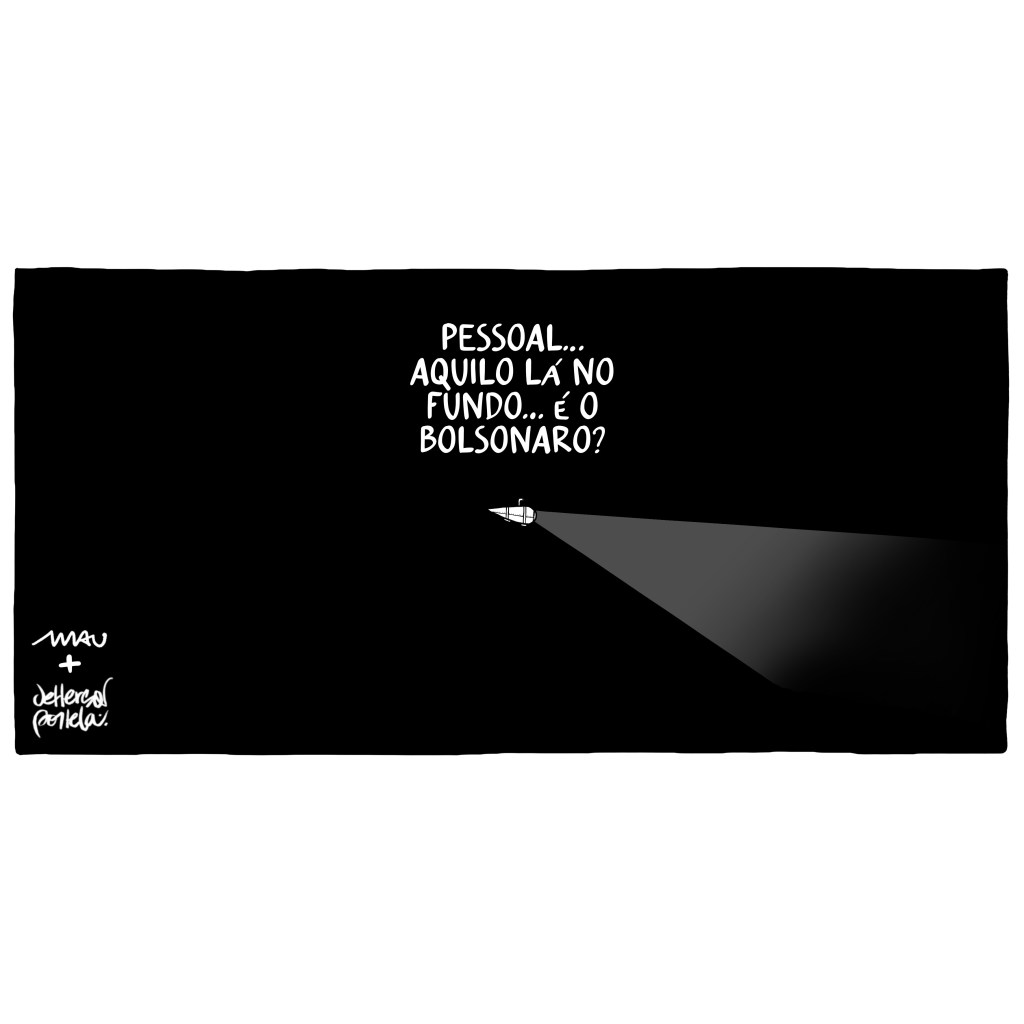 charge parceria jorgeomau e jefferson portela - No centro de um retângulo está um pequeno submarino. Ele emite um facho de luz para a frente. Lá dentro alguém pergunta: pessoal… aquilo lá no fundo… é o bolsonaro?