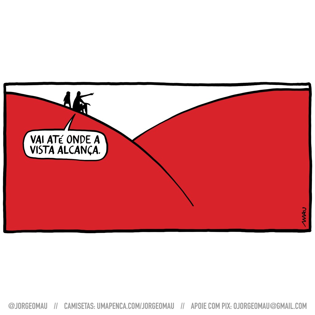 cartum - Uma criança está em pé ao lado de um adulto, que está sentado, sobre uma de duas colinas vermelhas. Elas são o topo de um coração, desses que se desenha. O adulto diz para a criança: vai até onde a vista alcança.