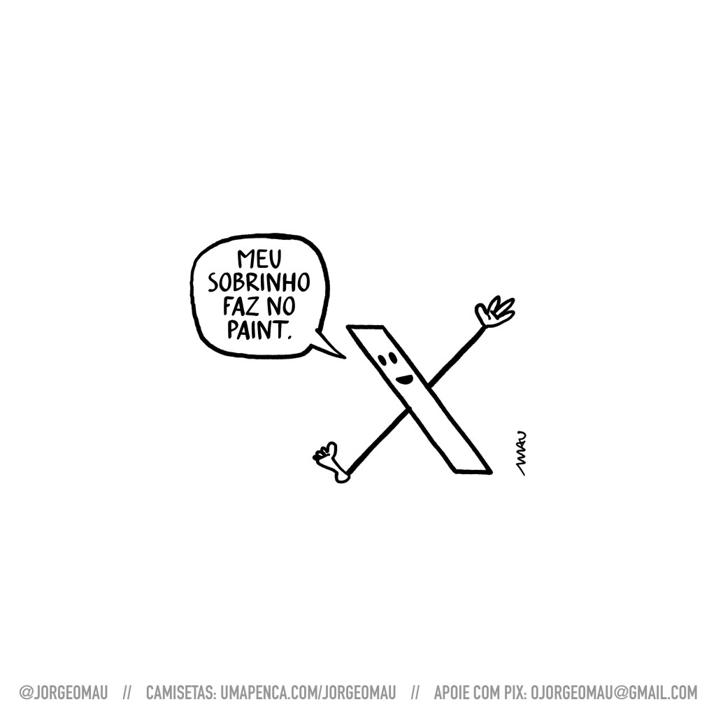 charge - o “X” que substituiu o logo do twitter, com uma mão na linha fina superior e um pé na linha fina inferior. Na parte mais larga da letra, que só tem contorno, uma carinha com dois pontos no lugar dos olhos e uma boca sorridente que diz: meu sobrinho faz no paint.