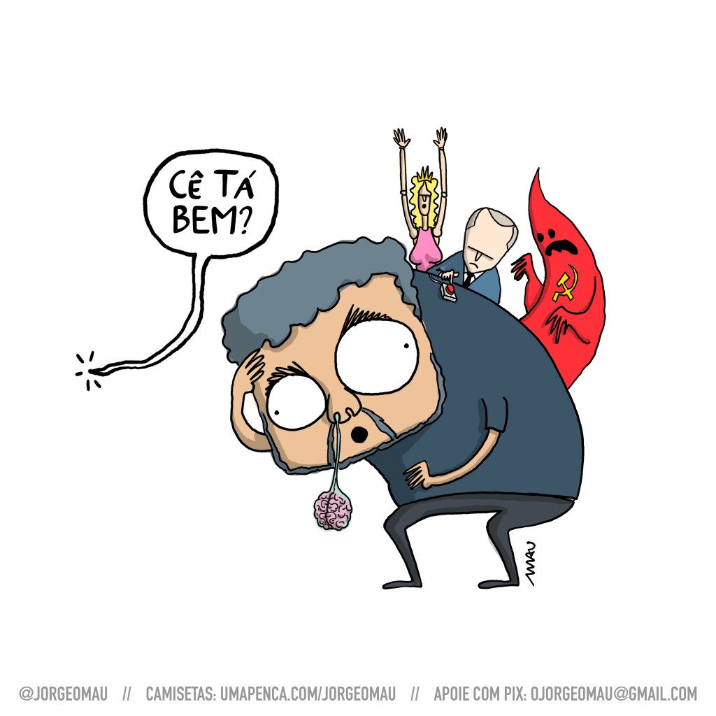 charge - o bicicletinha, arqueado, mão na cabeça, o cérebro pendurado na ponta de um catarro que lhe são pelo nariz. Nas costas, lhe assombrando, a barbie, o putin e o fantasma do comunismo. Alguém pergunta: cê tá bem?