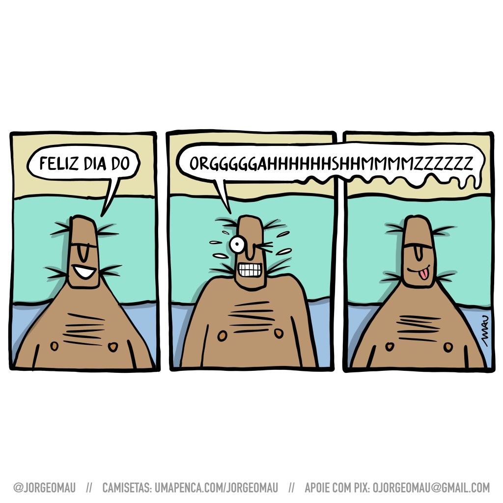 tirinha em três quadros - 1º quadro, o cara deitado na cama, sorrindo, sem camisa, só o busto aparente. ele diz: feliz dia do. 2º quadro, ainda sorrindo, mas fazendo uma careta engraçada, tentando terminar a frase: orgggahhhhshhmmmmmmzzzzz. 3º quadro, ele continua lá, sorrindo com a língua pra fora e sem falar nada.