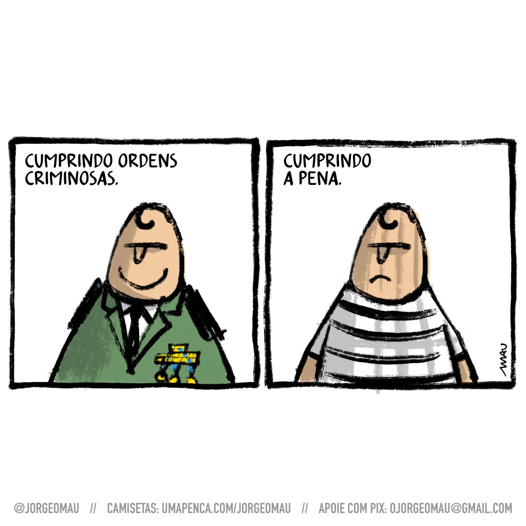 charge em dois quadros - 1º quadro, sob o título “cumprindo ordens criminosas”, cid, fardado, está sorrindo. 2º quadro, sob o título “cumprindo a pena”, cid, de camiseta listrada, as sombras das barras da grade da prisão projetadas sobre ele, está triste.