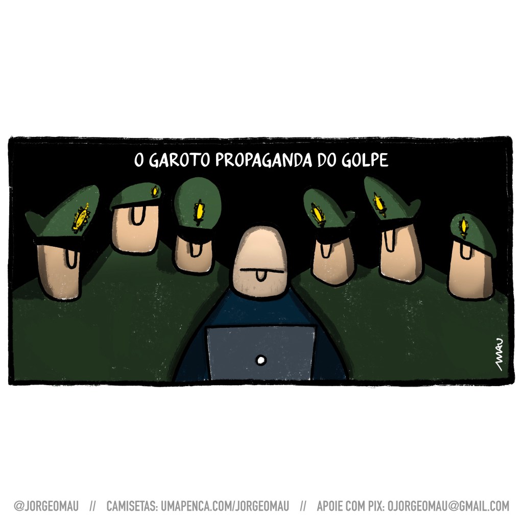 charge - Sob o título “o garoto propaganda do golpe”, no escuro, iluminados apenas pela tela do computador, estão, à frente da tela, o hacker e, ao seu redor, oficiais do exército.