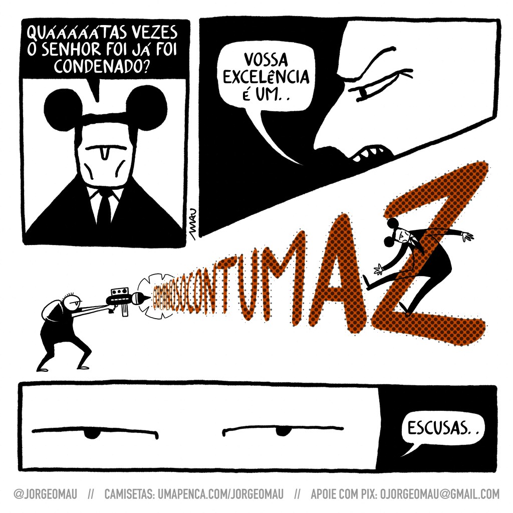 quadrinho em quatro quadros - 1º quadro, Serjo, o marreco paladino, em seu terno preto e usando suas orelhas de rato pergunta ao hacker: quáááátas vezes o senhor já foi condenado? 2º quadro, de perfil, close nos olhos e boca, o hacker responde: vossa excelência é um… 3º quadro, cena aberta, o hacker, camiseta e calças pretas, mochila nas costas, dispara sua arma futurística. Seu raio forma a conclusão de sua resposta: criminoso costumaz. atingido pelo raio, Serjo é arremessado para longe. 4º quadro, close nos olhos do hacker que diz: escusas.