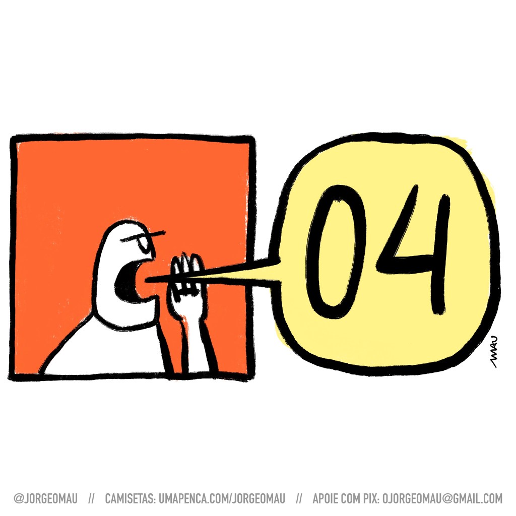 charge - um cara grita de dentro do seu quadrinho: 04. o “04” está num balão que ocupa o mesmo espaço do quadrinho onde está o personagem.