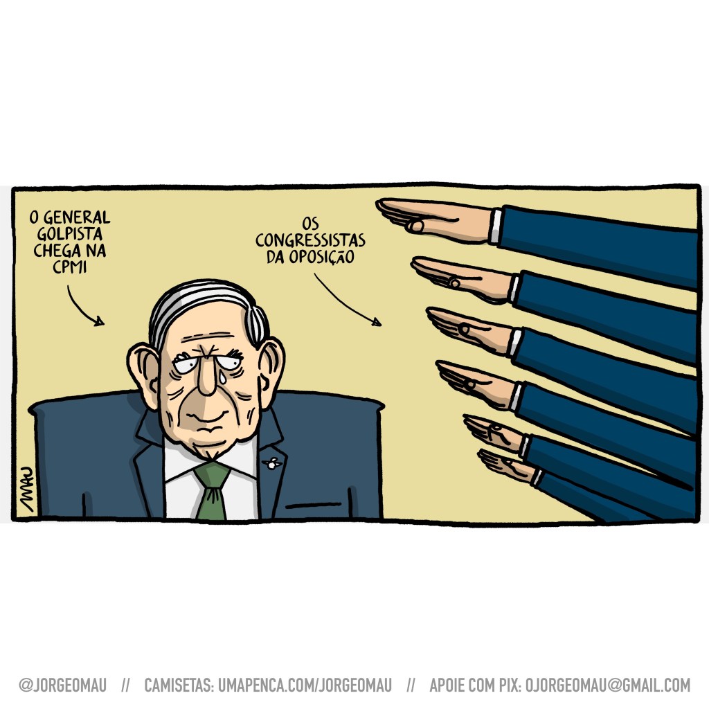 charge - sob o texto “o general golpista chega na CPMI” está heleno. ele sorri emocionado e tem uma lágrima no rosto. ao seu lado, e ao lado do texto “os congressistas da oposição”, há vários braços estendidos numa saudação fascista.