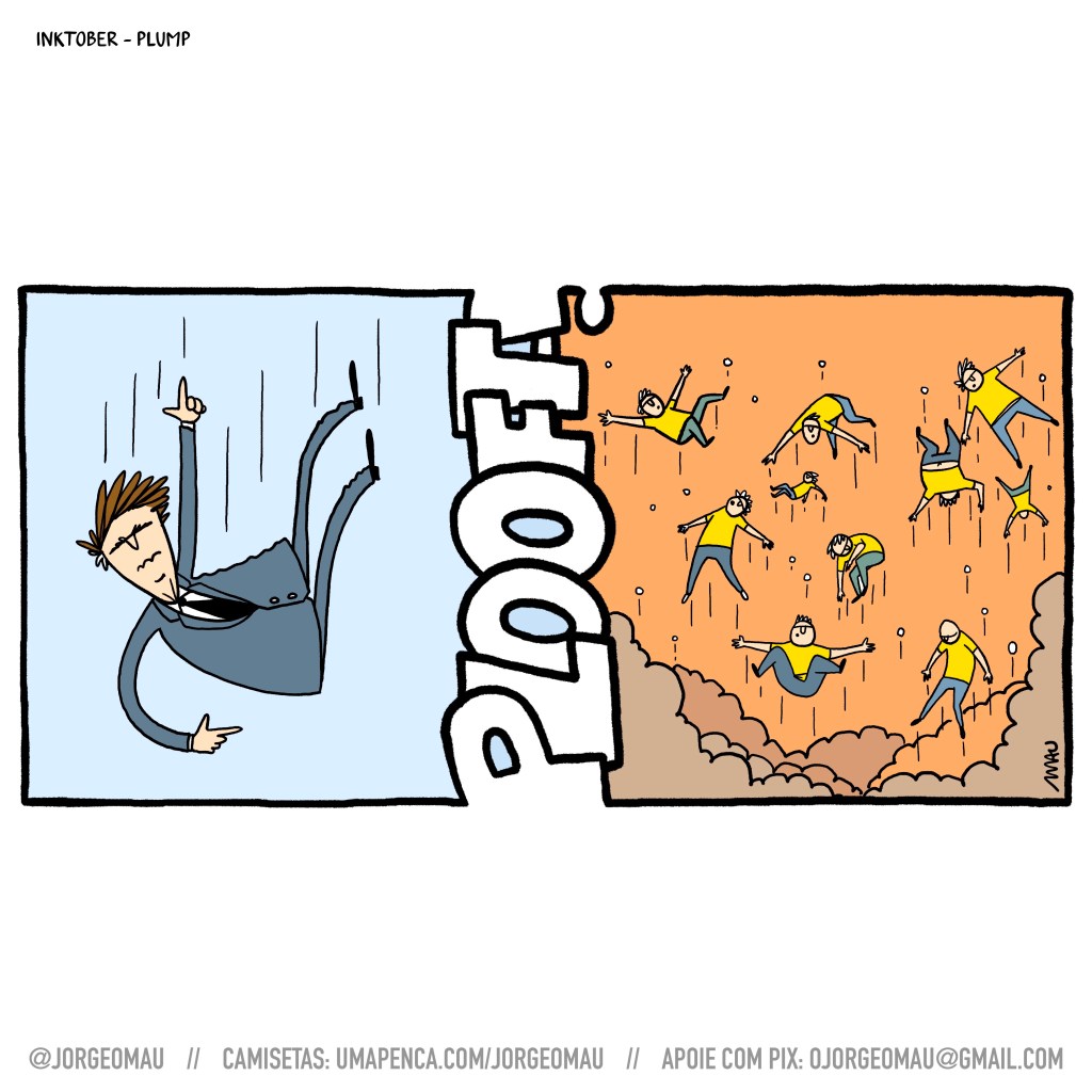 tirinha em dois quadros - 1º quadro, jair está caindo e fazendo arminha com as mãos. entre os quadros há uma onomatopeia “plooft!” 2º quadro, em meio ao pó suspenso pela queda, patriotas, em suas camisetas amarelas, são arremessados para cima.