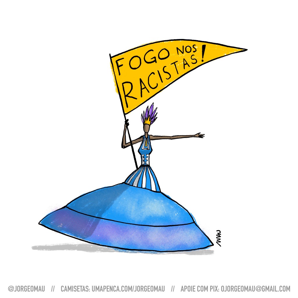 charge - uma porta-bandeira, usando um vestido azul com detalhes em roxo e amarelo, dança e sustenta uma bandeira amarela onde se lê: fogo nos racistas.