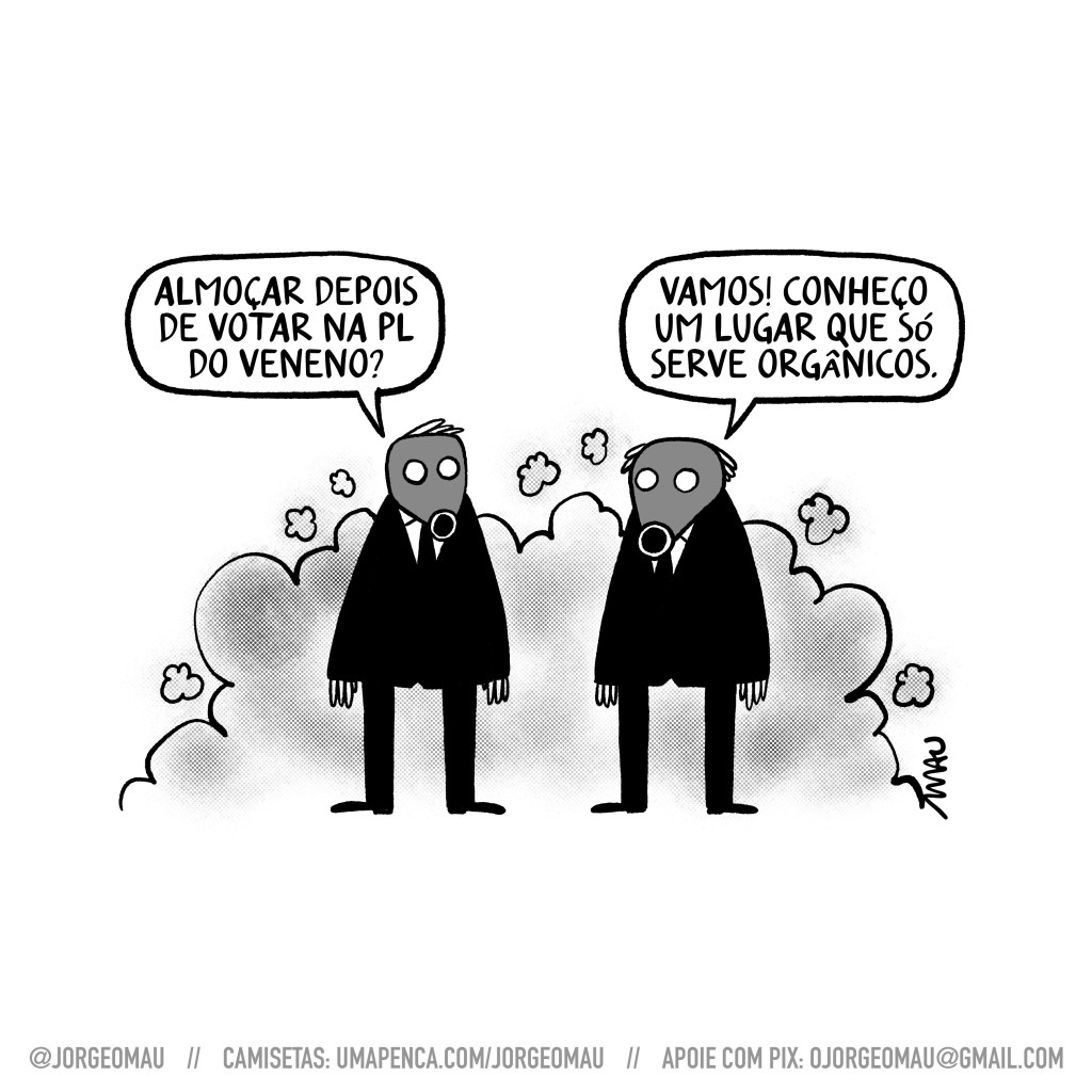 charge - dois congressistas, usando máscaras com respiradores em meio a uma nuvem de fumaça, conversam. o primeiro convida: almoçar depois de votar na PL do veneno? o outro responde: vamos! conheço um lugar que só serve orgânicos.