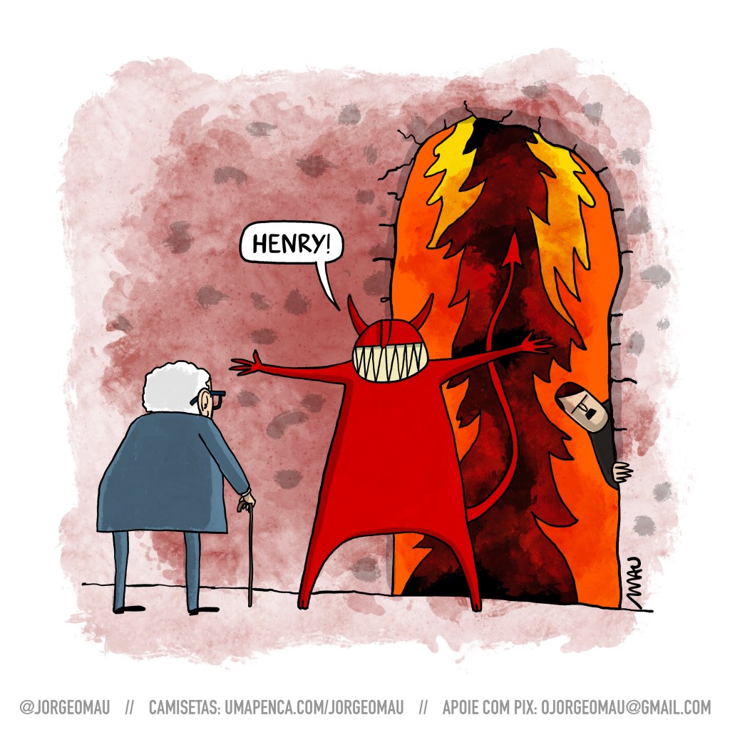 charge - na porta do inferno, o capeta está feliz, de braços abertos recebendo um senhor de cabelos brancos e óculos, que se apoia numa bengala. ele exclama: henry! adolf, curioso, espia lá de dentro.