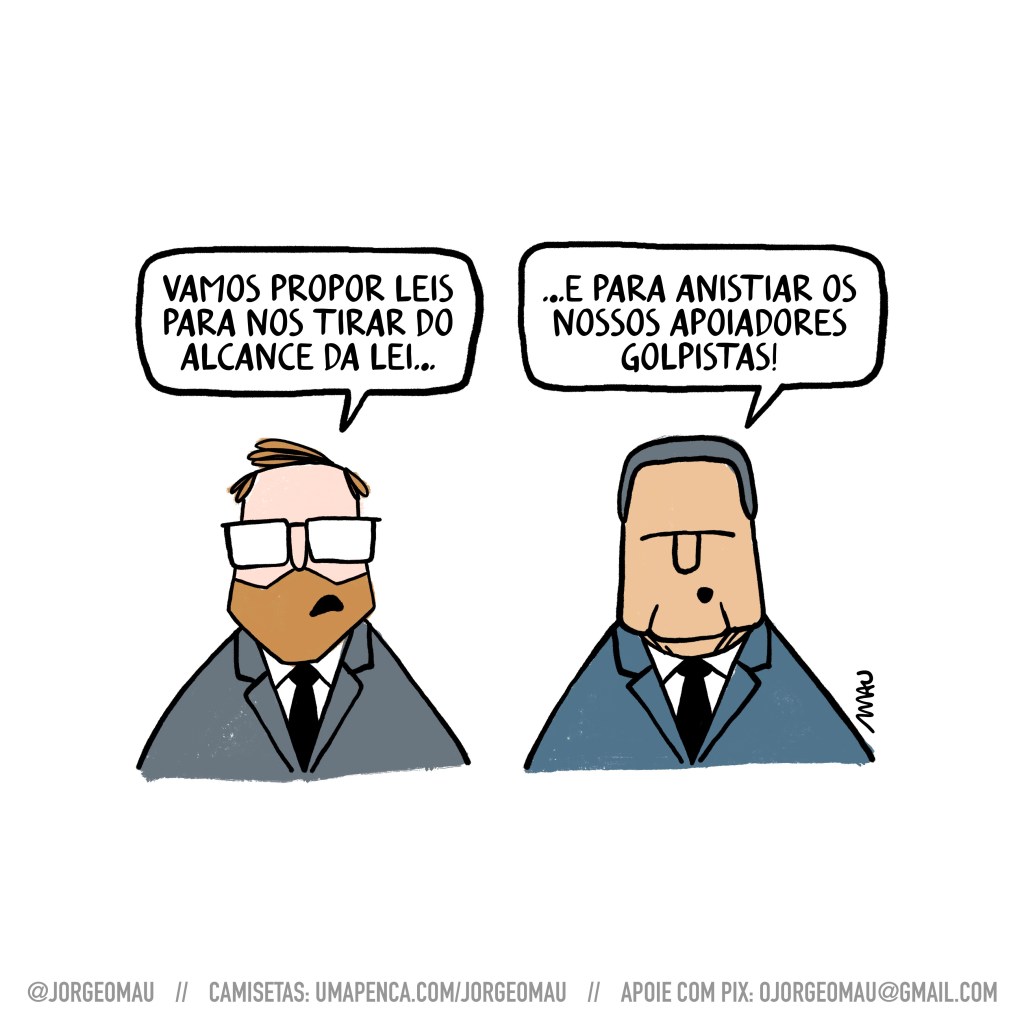 charge - os senadores golpistas, jorge e hamilton, dão a letra: o jorge começa “vamos propor leis para nos tirar do alcance da lei…” e o hamilton conclui “…e para anistiar os nossos apoiadores golpistas!