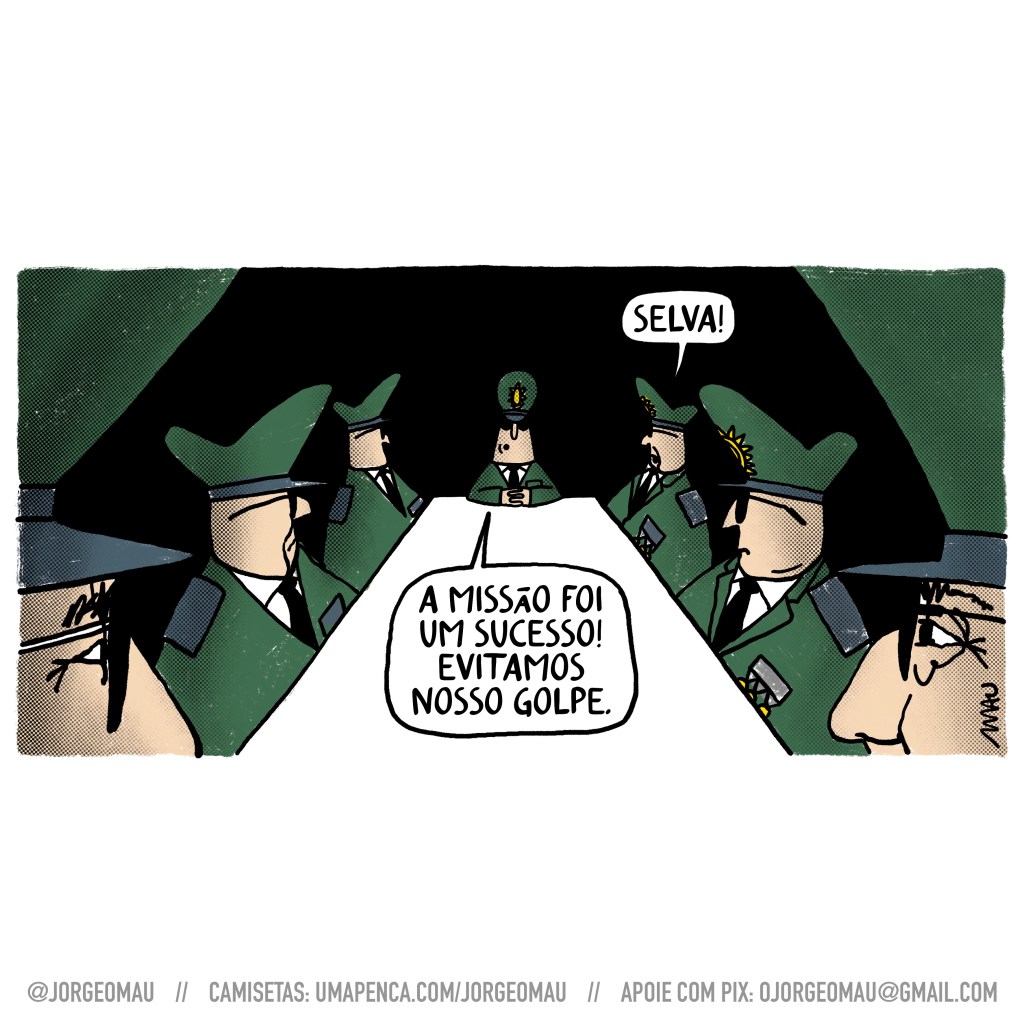 charge - sentados à mesa, generais estão reunidos. o que está na ponta da mesa parabeniza: a missão foi um sucesso! evitamos nosso golpe. o que está ao seu lado exclama: selva!
