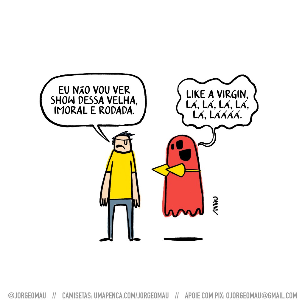 charge - o incelzim manda: eu não vou ver show dessa velha, imoral e rodada. o fantasminha vermelho, usando um sutiã pontiagudo, provoca: like a virgin, lá, lá, lá, lá, lá, láááá.