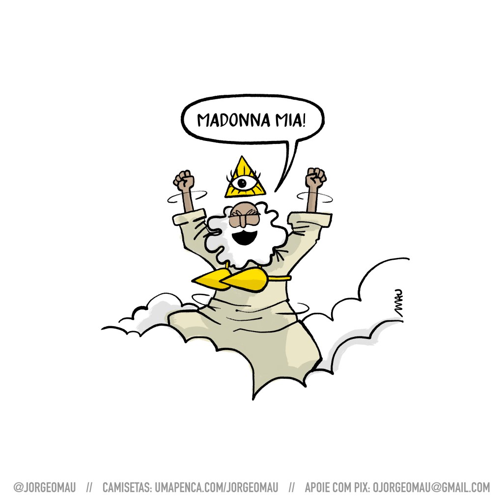 charge - deus está sobre as nuvens, dançando, vestindo um sutiã pontudo, exclamando: madonna mia!