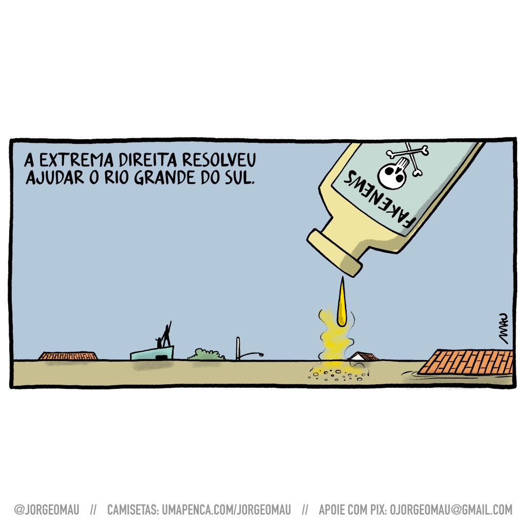 charge - sob o título “a extrema direita resolveu ajudar o rio grande do sul”, o cenário alagado, telhados de casas ainda fora d’água e pessoas no telhado, tem no primeiro plano um frasco que despeja um líquido tóxico na água. no rótulo do frasco há um crânio com dois ossos cruzados e o texto: fakenews.