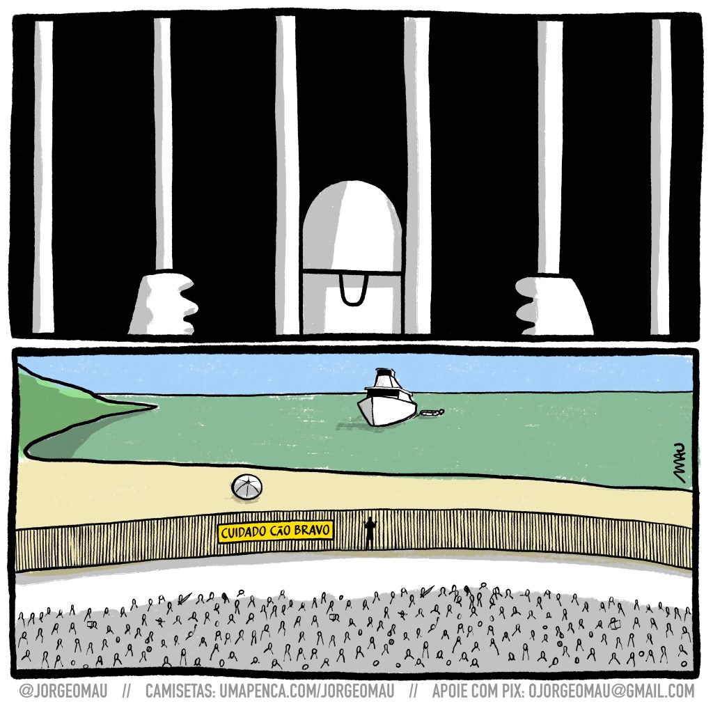 charge em dois quadros - 1º quadro, com o rosto e as mãos enquadrados na cena, está um cara, segurando as barras de uma grade e com o rosto encaixado entre duas das barras. o quadro é preto e branco. 2º quadro, num plano aberto é possível ver a silhueta do cara, em pé e segurando a grade, que se estende por toda uma praia. na areia há um guarda-sol e se avista uma embarcação atracada próximo à praia. do lado de cá da grade, atrás do cara que segura nas barras há uma multidão. há uma grande placa fixada na grade que diz: cuidado cão bravo.