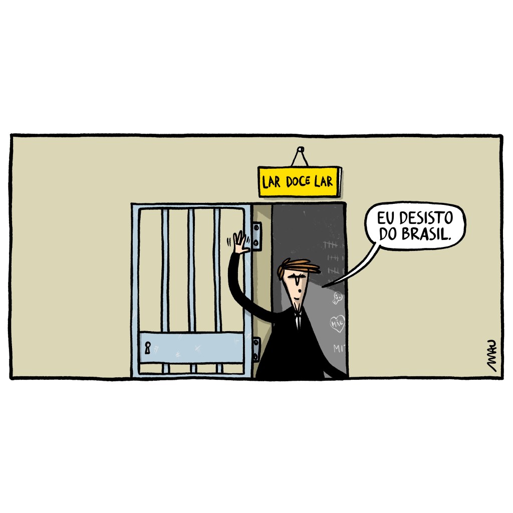 charge - jair está acenando, enquanto entra numa cela, ele diz: eu desisto do brasil. sobre a entrada da cela há uma placa que diz: lar doce lar.