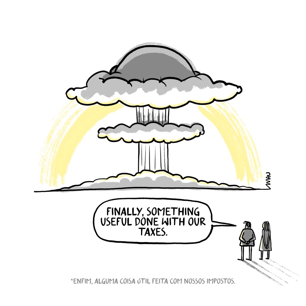 charge: um casal observa uma explosão nuclear e ele comenta, “Finally, something useful done with our taxes.” tradução: “enfim alguma coisa útil feita com nossos impostos”.
Cartoon: A couple observes a nuclear explosion, and he comments, “Finally, something useful done with our taxes.”