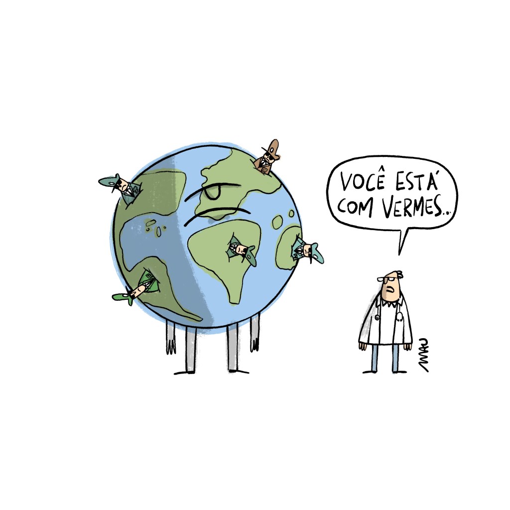 charge: o doutor olha para a terra, que tem uma expressão triste e militares brotando de seus continentes, e dá o diagnóstico: você está com vermes…