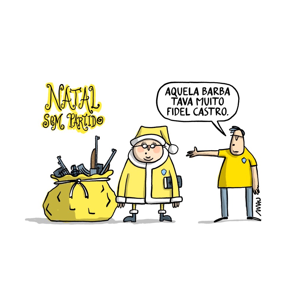 charge: sob o título “natal sem partido”, está o velho noel, vestido numa versão amarela da sua roupa, ao lado de um saco amarelo cheio de armas e bíblias, e de barba feita. Ao seu lado, apontando para ele, está um patriota, dizendo, “aquela barba estava muito fidel castro”.