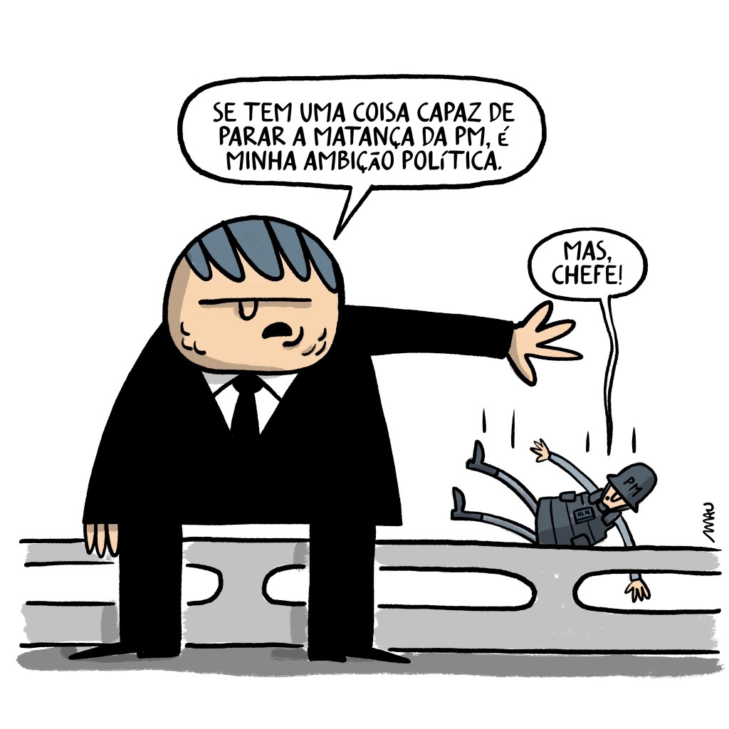 charge: tarciso está sobre a ponte, jogando um PM dela, ele diz: se tem uma coisa capaz de parar a matança da PM, é minha ambição política. O PM, caindo, reclama: mas, chefe!