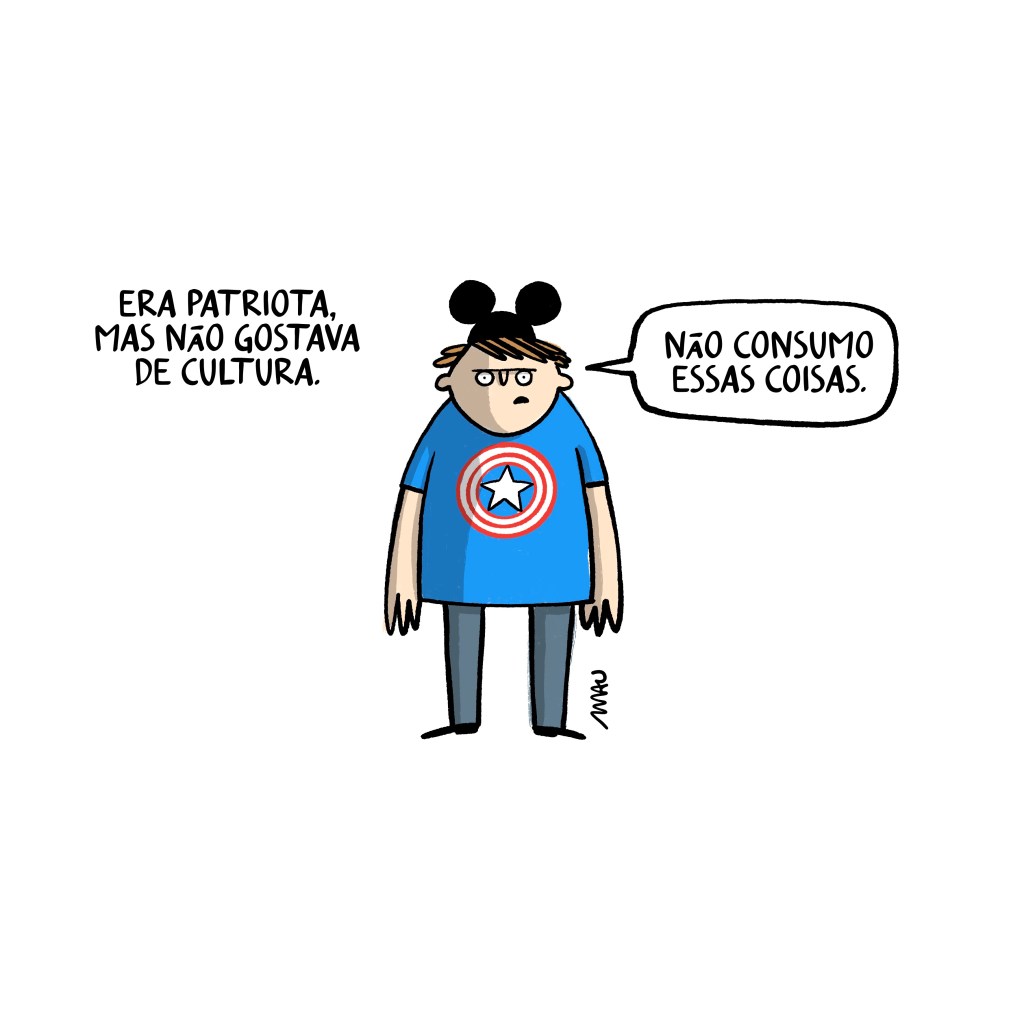 charge: sob o título, “era patriota, mas não gostava de cultura.”, está um cara, com um chapeuzinho do mickey mouse na cabeça, vestindo uma camiseta estampada com o grafismo do escudo do capitão américa, dizendo: não consumo essas coisas.
