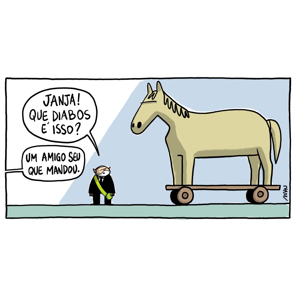 charge: Lula, olhando um grande cavalo sobre uma plataforma com rodas, grita, “Janja! Que diabos é isso?” De onde está, ela responde, “Um amigo seu que mandou.”