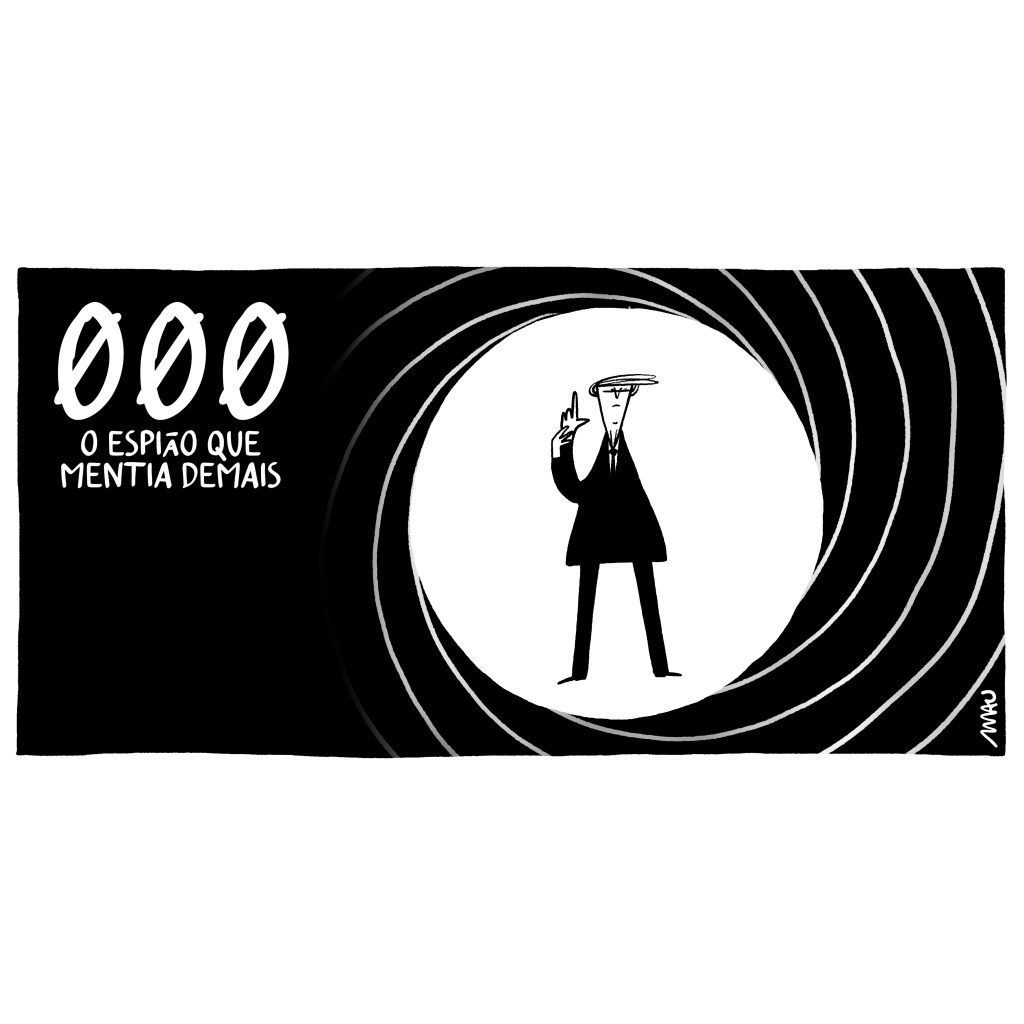 charge: Sob o título, “000, o espião que mentia demais”, está bozo, jair bozo, fazendo arminha dentro de um círculo que simula o cano de uma arma, numa paródia dos cartazes do 007.